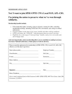 MEMBERSHIP APPLICATION  Yes! I want to join SPSE-UPTE CWA Local 9119, AFL-CIO. I’m joining the union to preserve what we’ve won through solidarity. Membership benefits include: