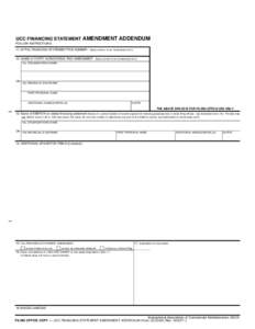 UCC FINANCING STATEMENT AMENDMENT ADDENDUM FOLLOW INSTRUCTIONS 11. INITIAL FINANCING STATEMENT FILE NUMBER: Same as item 1a on Amendment form 12. NAME OF PARTY AUTHORIZING THIS AMENDMENT: Same as item 9 on Amendment form