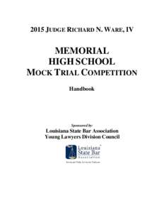 2015 JUDGE RICHARD N. WARE, IV  MEMORIAL HIGH SCHOOL MOCK TRIAL COMPETITION Handbook