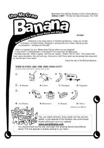 Newsletter from McCrae Scripture Union Family Mission Edition[removed]PO Box 52, East Doncaster, VIC 3109 Hi Kids! Welcome to the latest edition of the McCrae Banana. I hope you all had a fantastic, fun filled holiday. 