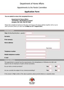 Department of Home Affairs Appointments to the Parole Committee Application Form You are asked to return the completed form to: Department of Home Affairs “Homefield”, 88 Woodbourne Road