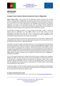 European Union Election Assessment Team Afghanistan 2014 PRESS RELEASE Date: [removed]