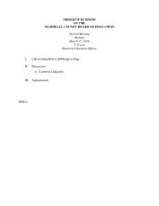 ORDER OF BUSINESS OF THE MARSHALL COUNTY BOARD OF EDUCATION Special Meeting Monday March 17, 2014