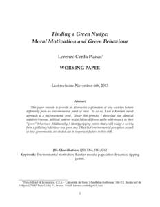 Finding a Green Nudge: Moral Motivation and Green Behaviour Lorenzo Cerda Planas∗ WORKING PAPER  Last revision: November 6th, 2013