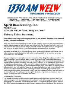 Broadcasters who believe that what you hear on the radio should  Inspire… Inform… Entertain… Persuade! Spirit Broadcasting, Inc. WELW.com