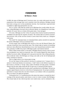 FOREWORD By Thomas L. Pearce In 2008, the state of Michigan had 17 electoral votes. As a state with nearly twice the population of the average state, not to mention twice the problems, Michigan should have had a strong v