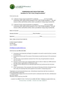 COMMISSION CHECK DEDUCTION FORM Donations for The D. Gary Young Foundation* Check one box only:  I authorize Young Living Essential Oils® to withhold __________% of my monthly commission check, which will be donated 