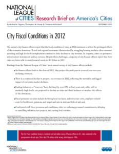 Research Brief on America’s Cities By Michael A. Pagano, Christopher W. Hoene & Christiana McFarland1 September[removed]City Fiscal Conditions in 2012