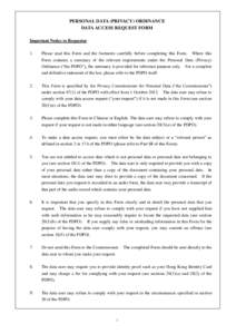 PERSONAL DATA (PRIVACY) ORDINANCE DATA ACCESS REQUEST FORM Important Notice to Requestor 1.  Please read this Form and the footnotes carefully before completing this Form. Where this