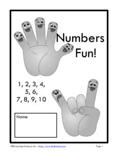 Numbers Fun! 1, 2, 3, 4, 5, 6, 7, 8, 9, 10 Name
