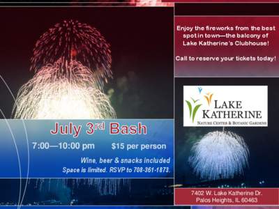 Enjoy the fireworks from the best spot in town—the balcony of Lake Katherine’s Clubhouse! Call to reserve your tickets today!  7:00—10:00 pm