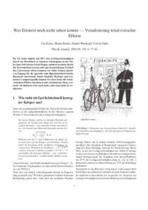 Was Einstein noch nicht sehen konnte — Visualisierung relativistischer Effekte Ute Kraus, Hanns Ruder, Daniel Weiskopf, Corvin Zahn Physik Journal, 2002 Nr. 7/8, SDa wir nicht täglich mit 90 % der Lichtgeschwi