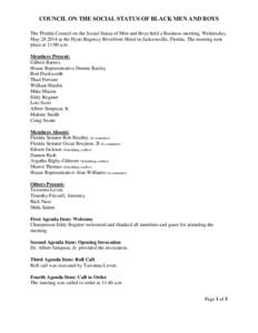 COUNCIL ON THE SOCIAL STATUS OF BLACK MEN AND BOYS The Florida Council on the Social Status of Men and Boys held a Business meeting, Wednesday, May[removed]at the Hyatt Regency Riverfront Hotel in Jacksonville, Florida. 