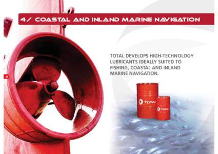 4 / coastal and inland marine navigation  86 TOTAL DEVELOPS HIGH-TECHNOLOGY LUBRICANTS IDEALLY SUITED TO