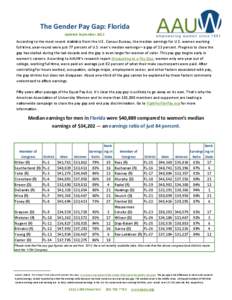 The Gender Pay Gap: Florida Updated September 2013 According to the most recent statistics from the U.S. Census Bureau, the median earnings for U.S. women working full time, year-round were just 77 percent of U.S. men’