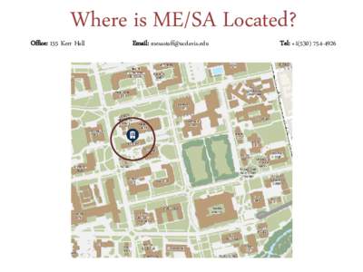 Where is ME/SA Located?  Office: 155 Kerr Hall Email: 
