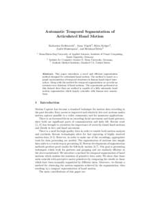 Automatic Temporal Segmentation of Articulated Hand Motion Katharina Stollenwerk1 , Anna V¨ogele2 , Bj¨orn Kr¨ uger3 , 1 2