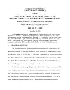 STATE OF NEW HAMPSHIRE PUBLIC UTILITIES COMMISSION DT[removed]KEARSARGE TELEPHONE CO., WILTON TELEPHONE CO., INC., HOLLIS TELEPHONE CO., INC. AND MERRIMACK COUNTY TELEPHONE CO. Petitions for Approval of an Alternative For