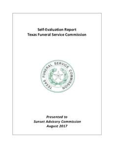 Self-Evaluation Report Texas Funeral Service Commission Presented to Sunset Advisory Commission August 2017