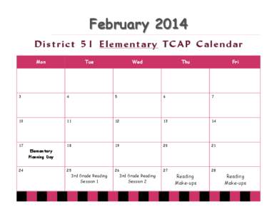February 2014 District 51 Elementary TCAP Calendar Mon Tue