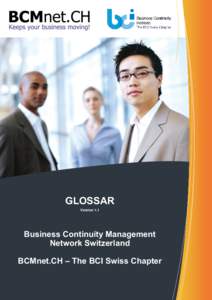 GLOSSAR Version 1.1 Business Continuity Management Network Switzerland BCMnet.CH – The BCI Swiss Chapter