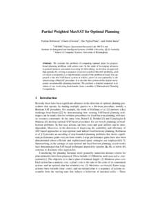 Partial Weighted MaxSAT for Optimal Planning Nathan Robinson† , Charles Gretton‡ , Duc Nghia Pham† , and Abdul Sattar† † ATOMIC Project, Queensland Research Lab, NICTA and Institute for Integrated and Intellige
