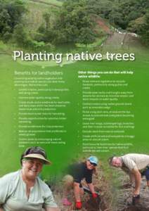 Planting native trees Benefits for landholders Conserving existing native vegetation and planting local native species can have many advantages. Native trees can: •