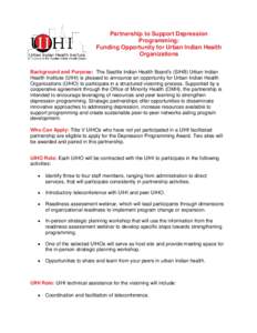 Partnership to Support Depression Programming: Funding Opportunity for Urban Indian Health Organizations Background and Purpose: The Seattle Indian Health Board’s (SIHB) Urban Indian Health Institute (UIHI) is pleased 