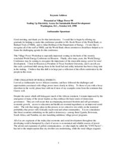 Keynote Address Presented at Village Power 98 Scaling Up Electricity Access for Sustainable Rural Development Washington, D.C., October 6-8, 1998 Ambassador Spearman