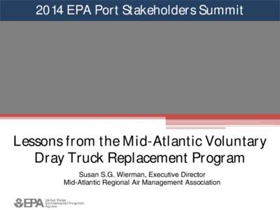 Lessons from the Mid-Atlantic Voluntary Dray Truck Replacement Program - Port Stakeholders Summit Presentation (April 8, 2014)