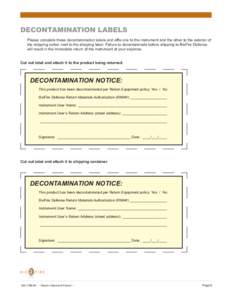 DECONTAMINATION LABELS Please complete these decontamination labels and affix one to the instrument and the other to the exterior of the shipping carton next to the shipping label. Failure to decontaminate before shippin