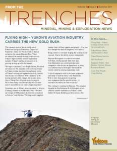Volume 4  Flying High – Yukon’s aviation industry carries the new gold rush. This summer, most of the air traffic out of Yukon does not go to Vancouver, Calgary or