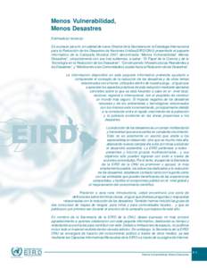 Menos Vulnerabilidad, Menos Desastres Estimado(a) lector(a): Es un placer para mí, en calidad de nuevo Director de la Secretaría de la Estrategia Internacional para la Reducción de los Desastres de Naciones Unidas(EIR