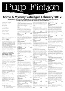 Crime & Mystery Catalogue February 2012 Pulp Fiction Booksellers • Shops 28-29 • Anzac Square Building Arcade • [removed]Edward Street • Brisbane • Queensland • 4000 • Australia • Tel: [removed]Postal: