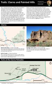 Trails: Clarno and Painted Hills The colorful landscapes of John Day Fossil Beds National Monument’s three units represent 40 million years of Oregon history. Evidence of volcanic activity, environmental changes, and a