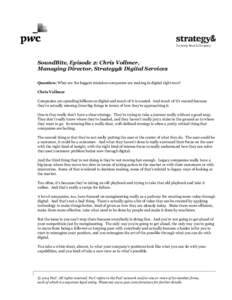 SoundBite, Episode 2: Chris Vollmer, Managing Director, Strategy& Digital Services Question: What are the biggest mistakes companies are making in digital right now? Chris Vollmer Companies are spending billions on digit