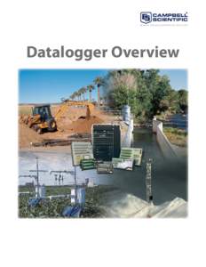 Datalogger Overview  Campbell Scientific Dataloggers Campbell Scientific dataloggers are at the center of our rugged, reliable data acquisition systems. They are known for their flexibility, precision measurements, and 