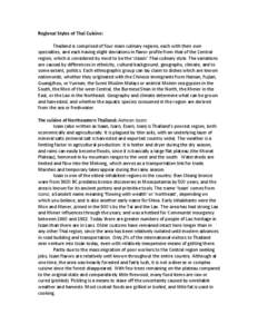 Regional Styles of Thai Cuisine: Thailand is comprised of four main culinary regions, each with their own specialties, and each having slight deviations in flavor profile from that of the Central