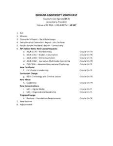 INDIANA UNIVERSITY SOUTHEAST Faculty Senate Agenda[removed]James Barry, President February 20, 2014 :: 2:45-4:00 PM :: UC[removed].