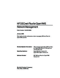 HP DECnet-Plus for OpenVMS Network Management Order Number: BA406January 2005 This book provides information about managing DECnet-Plus for OpenVMS systems.