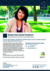 Breast Care Nurse Practicum Westmead Breast Cancer Institute and the Australian College of Nursing This five day program is designed for registered nurses who are currently caring for patients diagnosed with breast cance