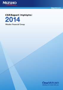 CSR Report（Highlights）  2014 Editorial ■ Scope of the Report