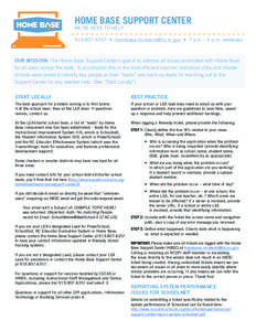 HOME BASE SUPPORT CENTER WE’RE HERE TO HELP[removed] • [removed] • 7 a.m. - 6 p.m. weekdays  OUR MISSION: The Home Base Support Center’s goal is to address all issues associated with Home 