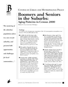 Center on Urban and Metropolitan Policy  Boomers and Seniors in the Suburbs: Aging Patterns in Census 2000 “The maturing of