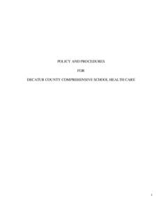 POLICY AND PROCEDURES FOR DECATUR COUNTY COMPREHENSIVE SCHOOL HEALTH CARE 1