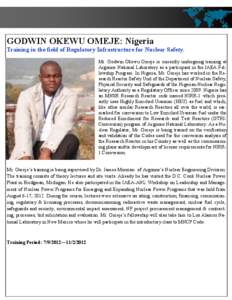 GODWIN OKEWU OMEJE: Nigeria Training in the field of Regulatory Infrastructure for Nuclear Safety. Mr. Godwin Okewu Omeje is currently undergoing training at Argonne National Laboratory as a participant in the IAEA Fello