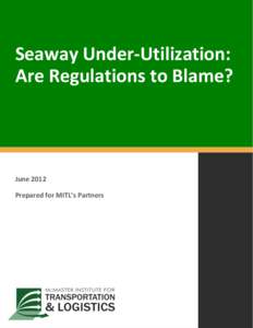Seaway Under-Utilization: Are Regulations to Blame? June 2012 Prepared for MITL’s Partners