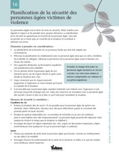 16 Planification de la sécurité des personnes âgées victimes de violence Les personnes âgées ont le droit de vivre en sécurité, d’être traitées avec dignité et respect et de prendre leurs propres décisions.