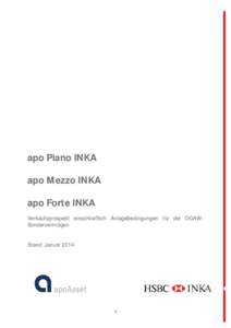apo Piano INKA apo Mezzo INKA apo Forte INKA Verkaufsprospekt einschließlich Anlagebedingungen für die OGAWSondervermögen  Stand: Januar 2014