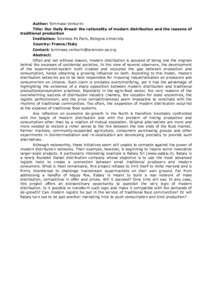 Author: Tommaso Venturini Title: Our Daily Bread: the rationality of modern distribution and the reasons of traditional production Institution: Sciences Po Paris, Bologna University Country: France/Italy Contact: tommaso